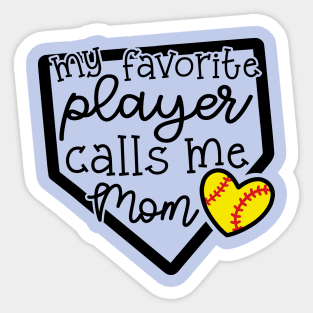 My Favorite Player Calls Me Mom Softball Cute Funny Sticker